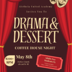 Aletheia United Academy Drama & Dessert Coffee House Night May 8th poster.